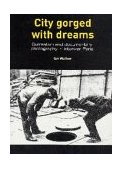 City Gorged with Dreams Surrealism and Documentary Photography in Interwar Paris  9780719062155 Front Cover