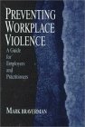 Preventing Workplace Violence A Guide for Employers and Practitioners cover art