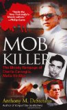 Mob Killer The Bloody Rampage of Charles Carneglia, Mafia Hit Man 2011 9780786024155 Front Cover
