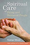 Spiritual Care of Dying and Bereaved People  cover art