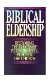 Biblical Eldership Booklet Restoring the Eldership to the Rightful Place in the Church cover art
