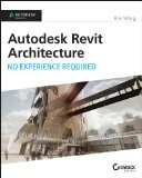 Autodesk Revit Architecture 2015: No Experience Required Autodesk Official Press cover art