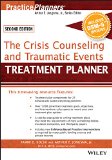 Crisis Counseling and Traumatic Events Treatment Planner, with DSM-5 Updates, 2nd Edition 