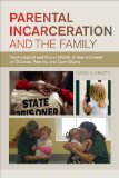 Parental Incarceration and the Family Psychological and Social Effects of Imprisonment on Children, Parents, and Caregivers