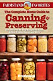 Complete Home Guide to Canning and Preserving: Farmstand Favorites Includes over 75 Easy Recipes for Jams, Jellies, Pickles, Sauces, and More 2012 9781578264155 Front Cover