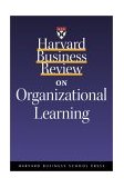 Harvard Business Review on Organizational Learning  9781578516155 Front Cover