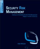 Security Risk Management Building an Information Security Risk Management Program from the Ground Up