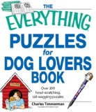 Everything Puzzles for Dog Lovers Book Over 200 Head-Scratching, Tail-wagging Puzzles 2008 9781598697155 Front Cover