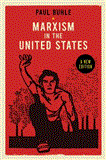 Marxism in the United States Remapping the History of the American Left 3rd 2013 9781781680155 Front Cover