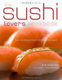 Sushi Lover's Cookbook Easy-to-Prepare Recipes for Every Occasion 2009 9784805309155 Front Cover