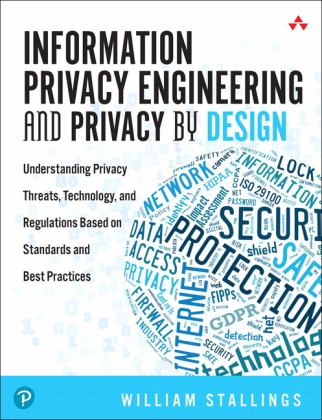 Information Privacy Engineering and Privacy by Design Understanding Privacy Threats, Technology, and Regulations Based on Standards and Best Practices  9780135302156 Front Cover