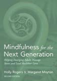 Mindfulness for the Next Generation Helping Emerging Adults Manage Stress and Lead Healthier Lives 2nd 9780190905156 Front Cover