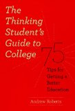 Thinking Student's Guide to College 75 Tips for Getting a Better Education cover art