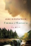 Emma of Aurora The Complete Change and Cherish Trilogy: a Clearing in the Wild, a Tendering in the Storm, a Mending at the Edge  9780307732156 Front Cover