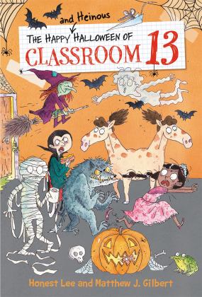 Happy and Heinous Halloween of Classroom 13  9780316501156 Front Cover