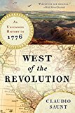 West of the Revolution An Uncommon History Of 1776  9780393351156 Front Cover