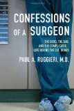 Confessions of a Surgeon The Good, the Bad, and the Complicated... Life Behind the O. R. Doors cover art