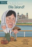 What Was Ellis Island? 2014 9780448479156 Front Cover