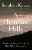 Thousand Hills Rwanda's Rebirth and the Man Who Dreamed It 2008 9780470120156 Front Cover