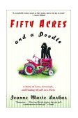 Fifty Acres and a Poodle A Story of Love, Livestock, and Finding Myself on a Farm  9780553380156 Front Cover