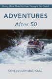 Adventures After 50 Doing More Than You Ever Thought You Could 2007 9780595410156 Front Cover