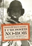 When I Crossed No-Bob  9780618717156 Front Cover
