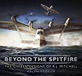 Beyond the Spitfire The Unseen Designs of R. J. Mitchell  9780750965156 Front Cover