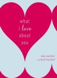 What I Love about You 2007 9780767923156 Front Cover