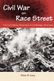 CIVIL WAR on RACE STREET: the CIVIL RIGHTS MOVEMENT in CAMBRIDGE, MARYLAND  cover art