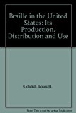 Braille in the United States : Its Production, Distribution, and Use 1967 9780891280156 Front Cover