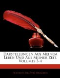 Darstellungen Aus Meinem Leben Und Aus Meiner Zeit, Volumes 7-8 2010 9781142059156 Front Cover