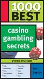 1000 Best Casino Gambling Secrets 2005 9781402205156 Front Cover