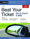 Beat Your Ticket: Go to Court & Win 2013 9781413319156 Front Cover