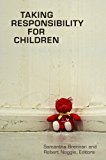 Taking Responsibility for Children 2007 9781554580156 Front Cover