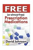Free (or Almost Free) Prescription Medications 2010 9781931741156 Front Cover