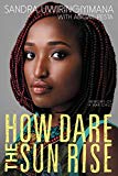How Dare the Sun Rise Memoirs of a War Child  9780062470157 Front Cover