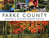 Parke County Indiana's Covered Bridge Capital 2015 9780253016157 Front Cover