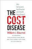 Cost Disease Why Computers Get Cheaper and Health Care Doesn't  9780300198157 Front Cover