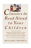 Classics to Read Aloud to Your Children Selections from Shakespeare, Twain, Dickens, O. Henry, London, Longfellow, Irving Aesop, Homer, Cervantes, Hawthorne, and More  9780517587157 Front Cover