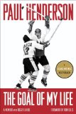 Goal of My Life A Memoir 2013 9780771039157 Front Cover