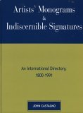Artists' Monograms and Indiscernible Signatures An International Directory, 1800-1991 1991 9780810824157 Front Cover