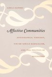 Affective Communities Anticolonial Thought, Fin-De-Siecle Radicalism, and the Politics of Friendship