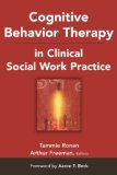 Cognitive Behavior Therapy in Clinical Social Work Practice  9780826102157 Front Cover