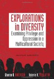 Explorations in Diversity Examining Privilege and Oppression in a Multicultural Society cover art