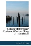 Comical History of Montan : A Serious Story for Free People 2009 9781115252157 Front Cover
