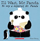 I'll Wait, Mr. Panda / Yo Voy a Esperar, Sr. Panda (Scholastic Bilingual) (Bilingual Edition)  9781338114157 Front Cover