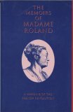 Memoirs of Madame Roland A Heroine of French Revolution 2007 9781559210157 Front Cover