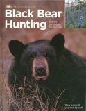Black Bear Hunting Expert Strategies for Success  9781589233157 Front Cover