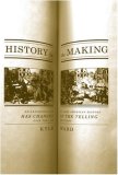 History in the Making An Absorbing Look at How American History Has Changed in the Telling over the Last 200 Years cover art