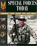 Special Forces Today Afghanistan, Africa, Balkans, Iraq, South America 2007 9781597971157 Front Cover